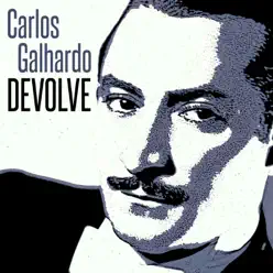 Devolve - Single - Carlos Galhardo