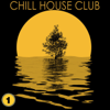 Chill House Club, Vol. 1 - Various Artists