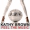 Feel the Music (Deep Influence Hydro Electro Mix) - Kathy Brown lyrics