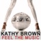 Feel the Music (Dave's Classic Club Mix) - Kathy Brown lyrics