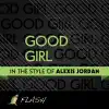 Stream & download Good Girl - (Originally Performed By Alexis Jordan) [Karaoke / Instrumental] - Single