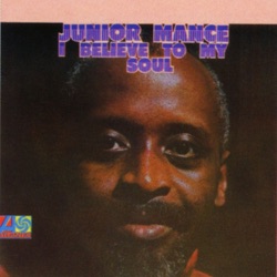 Junior Mance - I Believe to My Soul
