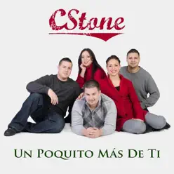 Un Poquito Mas de Ti - Single - CStone Un Poquito Mas de Ti - Single - CStone