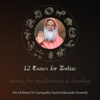 Sri Ganapathy Sachchidananda Swamiji - 12 Tunes for Zodiac artwork