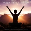 Yoga Spa Lounge - Chillout Relaxation Music, Vol. 1, 2012