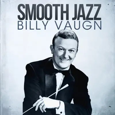 Smooth Jazz - Billy Vaughn Smooth Jazz - Billy Vaughn