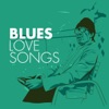 Blues Love Songs