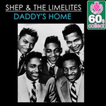 Shep & The Limelites - Daddy's Home (Remastered)