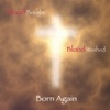 Blood Bought, Blood Washed, Born Again - Are You Washed in the Blood