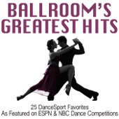 Ballroom's Greatest Hits: 25 DanceSport Favorites (As Featured on ESPN & NBC Dance Competitions) artwork