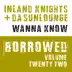 Borrowed, Vol. 22: Wanna Know song reviews