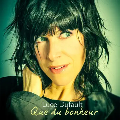 Que du bonheur - Single - Luce Dufault