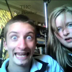 Big Brother - THC Big Brother - THC
