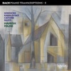 Bach: Piano Transcriptions, Vol. 5 – Goedicke, Kabalevsky, Catoire & Siloti