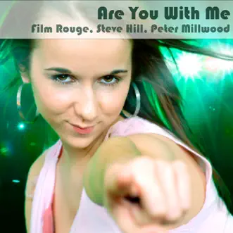 Are You With Me (Remixes) - EP by Film Rouge, Steve Hill & Peter Millwood album reviews, ratings, credits