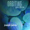 Stream & download Petric, Joseph: Orbiting Garden