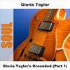 Gloria Taylor - Grounded Part 1