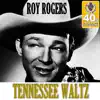Tennessee Waltz (Remastered) - Single album lyrics, reviews, download