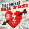 Essential Break-up Blues