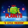 Tiny Little Planets - A Little Vacation