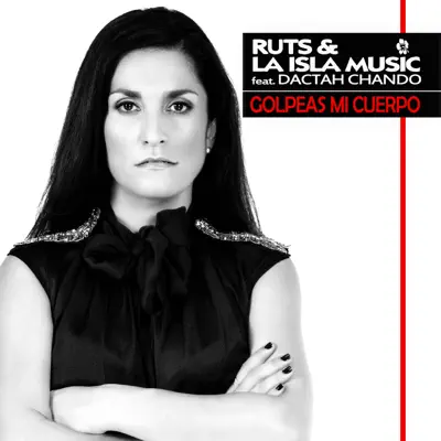 Golpeas mi cuerpo (feat. Dactah Chando) - Single - Ruts
