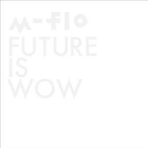 FUTURE IS WOW