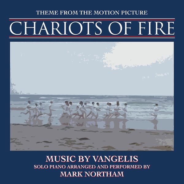 Chariots Of Fire Theme for Solo Piano  - Single - Mark Northam