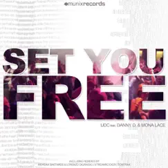 Set You Free (Radio Edit) [feat. Danny D & Mona Lace] Song Lyrics