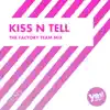 Kiss n Tell (The Factory Team Mix) - Single album lyrics, reviews, download