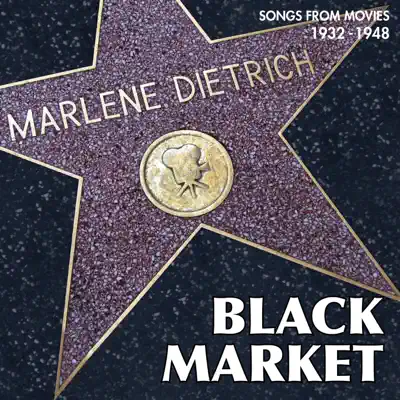 Black Market (Songs from Movies 1932-1948) - Marlene Dietrich Black Market (Songs from Movies 1932-1948) - Marlene Dietrich