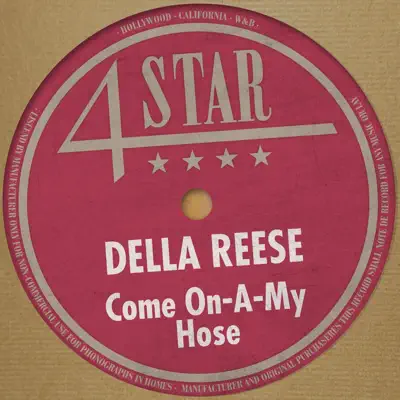 Come On-a-My Hose (4 Stars) - Della Reese Come On-a-My Hose (4 Stars) - Della Reese