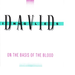 David Ingles - On the Basis of the Blood