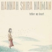 Hannah Shira Naiman - Tether My Heart