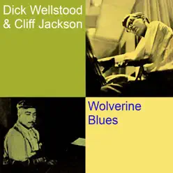 Wolverine Blues - Dick Wellstood Wolverine Blues - Dick Wellstood