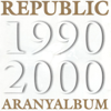 Aranyalbum 1990-2000 - Republic