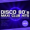 Disco 80's Maxi Club Hits, Vol. 2 (Remixes & Rarities)