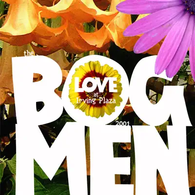 Love At Irving Plaza 2001 (Live) - The Bogmen Love At Irving Plaza 2001 (Live) - The Bogmen
