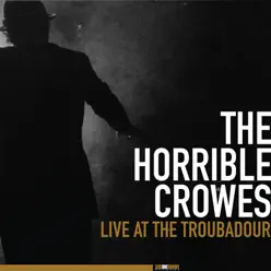 Live at the Troubadour - The Horrible Crowes