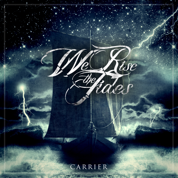 We Rise the Tides - Carrier [EP] (2012)