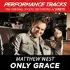 Only Grace (Performance Tracks) - EP album lyrics, reviews, download