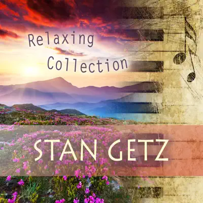 Relaxing Collection - Stan Getz