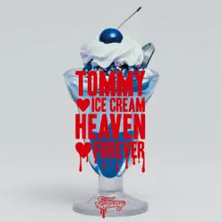Tommy Ice Cream Heaven Forever - Tommy Heavenly6