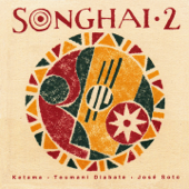 Songhai, Vol. 2 - Ketama, Toumani Diabate & Jose Soto