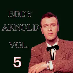 Eddy Arnold, Vol. 5 - Eddy Arnold