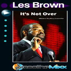 Its Not Over (Smoothe Mixx) - Les Brown Its Not Over (Smoothe Mixx) - Les Brown