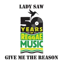 Give Me the Reason - Single - Lady Saw Give Me the Reason - Single - Lady Saw