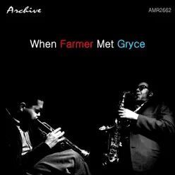 When Farmer Meet Gryce - Art Farmer When Farmer Meet Gryce - Art Farmer