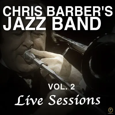 Chris Barber's Jazz Band, Vol. 2: Live Sessions - Chris Barber's Jazz Band