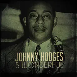 S Wonderful - Johnny Hodges S Wonderful - Johnny Hodges