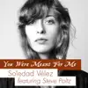 You Were Meant for Me (feat. Steve Poltz) - Single album lyrics, reviews, download